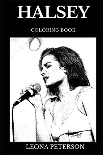 Halsey Coloring Book: Legendary Electropop Diva and Famous Billboard Top Performer, Synth Pop Queen and Talented Singer Inspired Adult Coloring Book (Halsey Books)