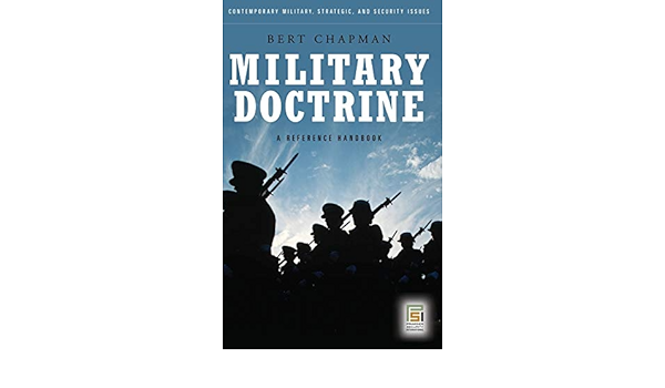 Amazon Com Military Doctrine A Reference Handbook Praeger Security International 9780313352331 Chapman Bert Books