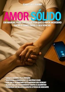 Livro Amor Sólido: Um Manual Para Entender Por Que o Amor Moderno Falha e Como Fazer o Seu Vencer - Proteja Seu Relacionamento, Parceiro(a) Não é Colega de Quarto