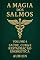 Livro A Magia dos Salmos – Saúde, Cura e Restauração Energética
