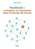 Surdoués : S intégrer et s épanouir dans le monde du travail by 