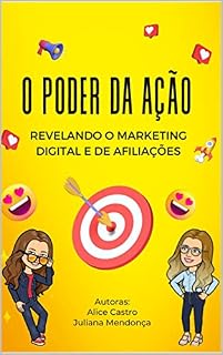 Livro O Poder da Ação Revelando o Marketing Digital e de Afiliações