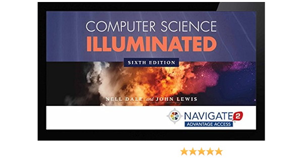 Navigate 2 Advantage Access For Puter Science Illuminated 9781284069501 Books