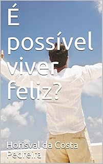 Livro É possível viver feliz?