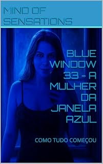 Livro BLUE WINDOW 33 - A MULHER DA JANELA AZUL: COMO TUDO COMEÇOU