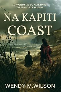 Livro Na Kapiti Coast (As aventuras de Kate Hardy em tempos de guerra Livro 1)