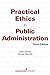 Practical Ethics in Public Administration