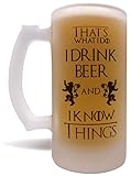 I Drink Beer & I Know Things - Large 16oz Beer Mug - Game of Thrones Inspired - Thick Frosted Glass - Perfect Gift