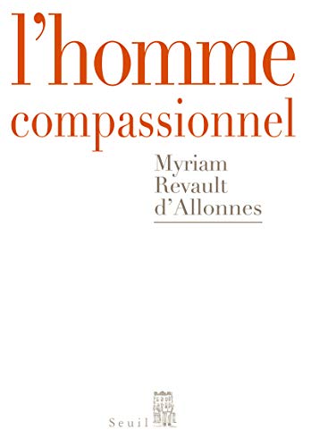 L'homme compassionnel by Myriam Revault d'Allonnes