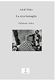 Paperback La mia battaglia: Edizione critica (Documenti) (Volume 1) (Italian Edition) [Italian] Book