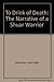 To Drink of Death: The Narrative of a Shuar Warrior by 