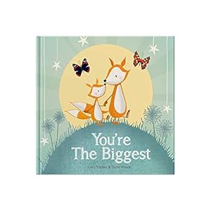 Youre-the-Biggest-keepsake-gift-book-celebrating-becoming-a-big-brother-or-sister-on-the-arrival-of-a-new-baby-Forget-Me-Not-Books-From-You-to-Me-PublishingHardcover--Illustrated-20-Feb-2017 You're The Biggest: Keepsake Gift Book Celebrating Becoming a Big Brother or Sister