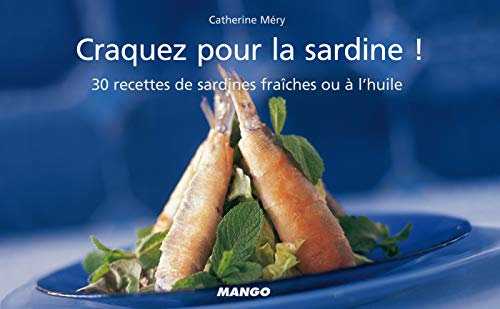 Craquez pour la sardine ! : 30 Recettes de sardines fraîches ou à l'huile by (Paperback)