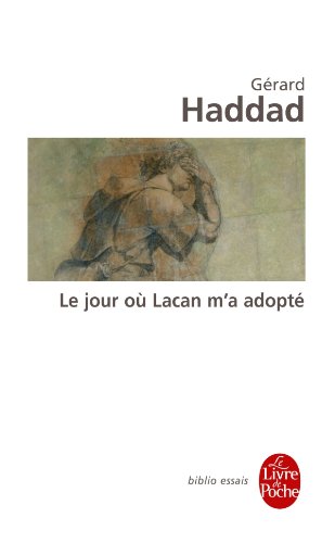 Le  jour où Lacan m'a adopté