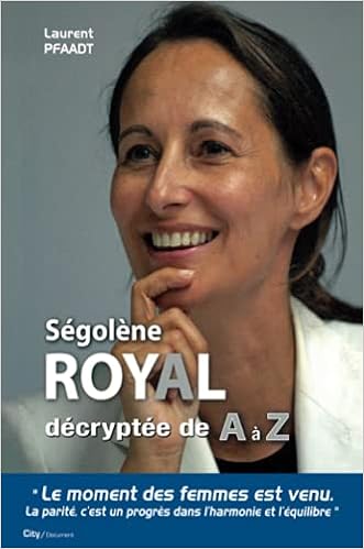 Segolene Royal Decryptee De A A Z Pfaadt Laurent Amazon De Bucher