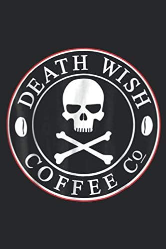 Death Wish coffee co: Death Wish Logo  Journal/Notebook Blank Lined Ruled 6x9 100 Pages
