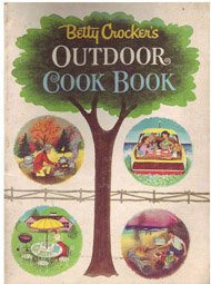 Betty Crockers Outdoor Cookbook by Betty Crocker
