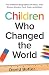 Children Who Changed the World: The Childhood Biographies of Gates, Jobs, Disney, Einstein, Ford, Tesla, and Edison