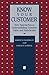 Know Your Customer: New Approaches to Understanding Customer Value and Satisfaction (Total Quality Management)