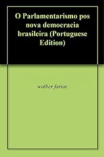 Livro O Parlamentarismo pos nova democracia brasileira