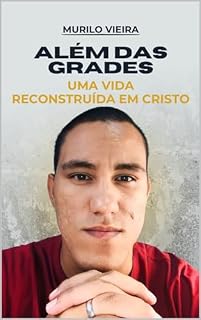 Livro Além das Grades - Uma Vida Reconstruída em Cristo