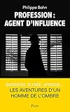 Profession : agent d'influence (French Edition) by 