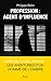 Profession : agent d'influence (French Edition) by 