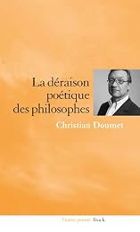 La  déraison poétique des philosophes