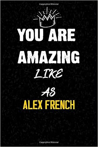You Are Amazing Like As Alex French Line Notebook Famous Alex French Appreciation Great Alternative To A Card Fans Web Stars Publishing Edge Art 9798642965542 Amazon Com Books