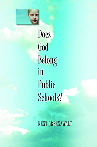 Does God Belong in Public Schools? by Kent Greenawalt