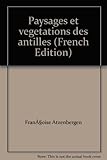 Paysages et vegetations des antilles (French Edition) by 