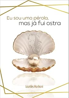 Livro Eu sou uma pérola, mas já fui ostra