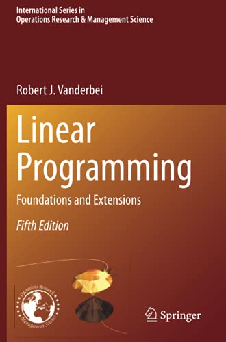 Linear Programming: Foundations and Extensions (International Series in ...