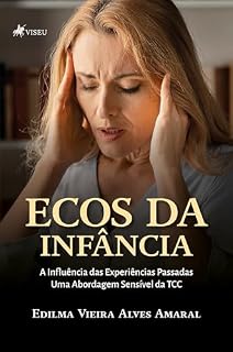 Livro Ecos da Infância: A Influência das Experiências Passadas Uma Abordagem Sensível da TCC