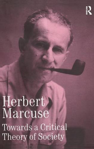 Towards a Critical Theory of Society: Collected Papers of Herbert Marcuse, Volume 2 (Herbert Marcuse: Collected Papers)