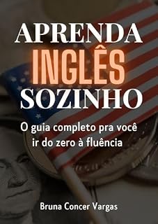 Livro Aprenda Inglês Sozinho: O Guia Completo para Você ir do Zero à Fluência