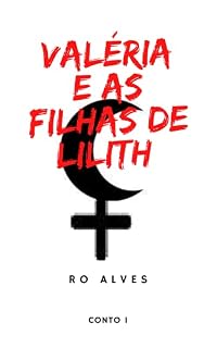 Livro Valéria e as filhas de Lilith: Conto 1