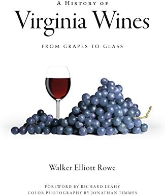 A History of Virginia Wines: From Grapes to Glass (American Palate) Kindle Edition