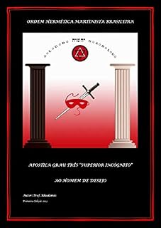 Livro ORDEM MARTINISTA GRAU TRES: SUPERIOR INCOGNITO