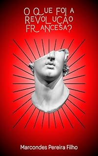 Livro O que foi a Revolução Francesa?