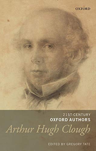 Arthur Hugh Clough: Selected Writings (21st-Century Oxford Authors) (English Edition)