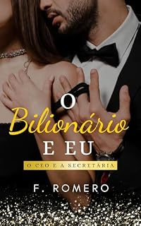 Livro O Bilionário e Eu: O CEO e a Secretária
