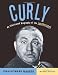 Curly: An Illustrated Biography of the Superstooge by Joan Howard Maurer, Michael Jackson