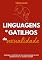 Livro Linguagens e gatilhos da sexualidade : Aprenda a controlar sua sexualidade e a até mesmo ativa-la quando quiser