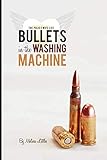 Bullets in the Washing Machine by