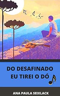 Livro Do desafinado eu tirei o dó