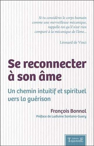 Se reconnecter à son âme : Un chemin intuitif et spirituel vers la guérison by 