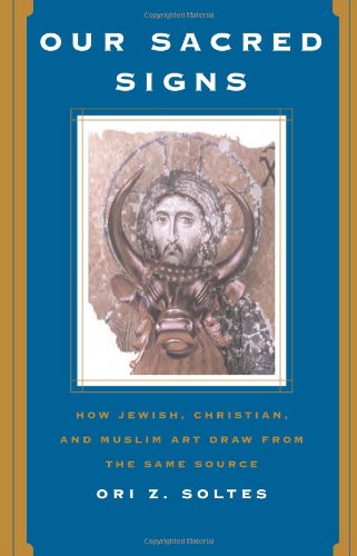 Our Sacred Signs: How Jewish, Christian, and Muslim Art Draw from the Same Source (Icon Editions) Our Sacred Signs: How Jewish, Christian, and Muslim Art Draw from the Same Source (Icon Editions)