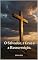 Livro O Salvador, a Cruz e a Ressurreição.: O sacrifício de Cristo não é apenas para ser lembrado, mas vivido em nossa prática diária.