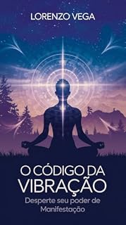Livro O Código da Vibração: Desperte Seu Poder de Manifestação